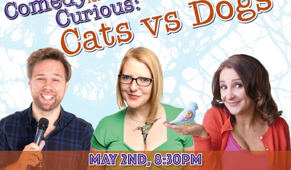 Comedy For The Curious - Cats Vs Dogs!