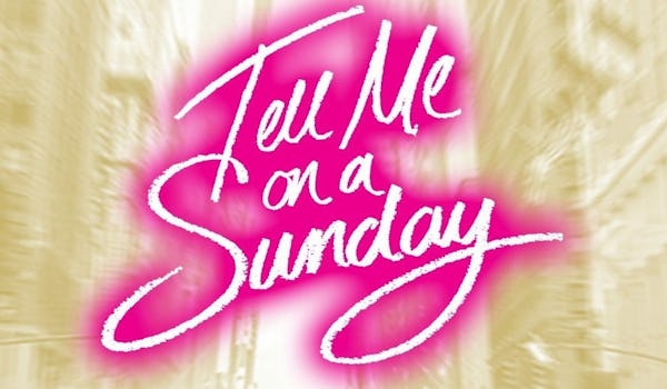 Tell Me On A Sunday tour dates