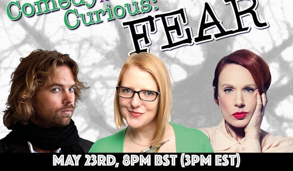 Comedy For The Curious - Fear