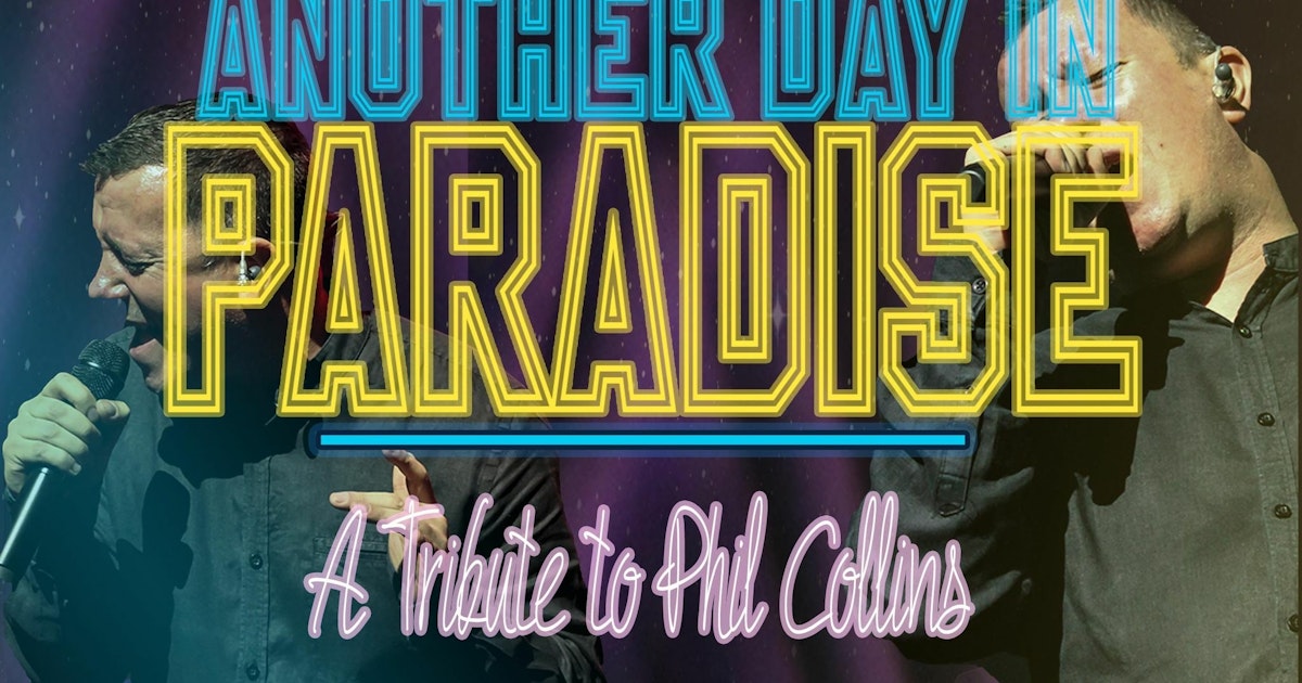 Another Day In Paradise A Tribute to Phil Collins tour dates