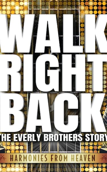 Walk Right Back The Everly Brothers Story York Tickets Grand Opera House 27th Jun 2022 Ents24