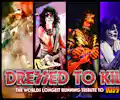 DRESSED TO KILL - The Ultimate Tribute to KISS appearing at this event