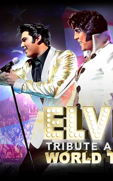 The Elvis Tribute Artist World Tour Events & Tickets
