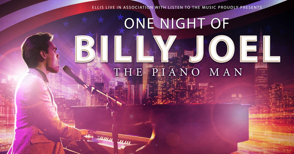 One Night of Billy Joel The Piano Man Tour Dates & Tickets 2024 Ents24
