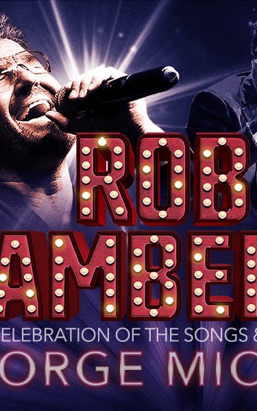 Rob Lamberti - A Celebration Of The Songs & Music Of George Michael Tour Dates