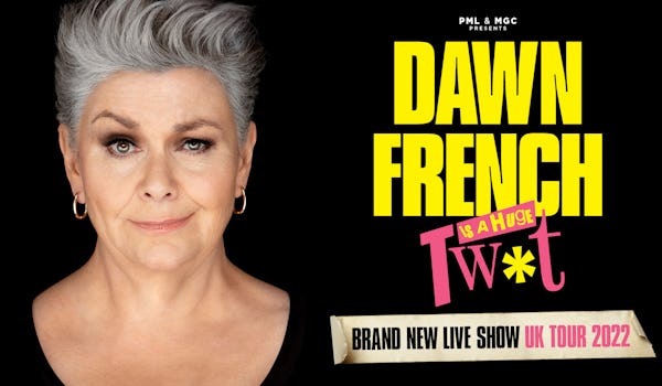 Dawn French Is a Huge TW*T 