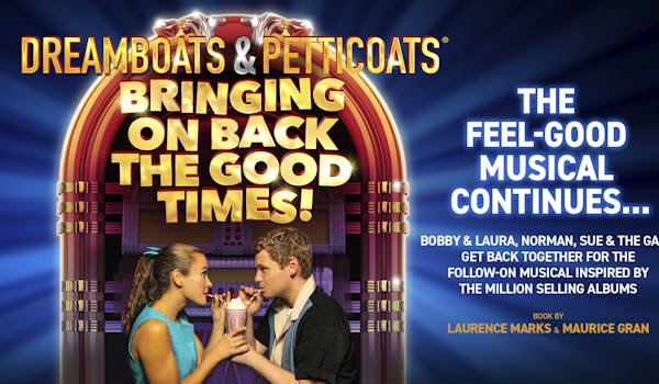 Dreamboats & Petticoats - The Musical Tour Dates