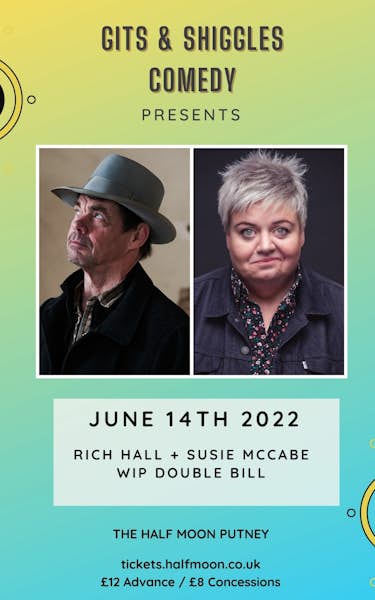 Gits & Shiggles Comedy - Rich Hall + Susie McCabe Double Work In Progress