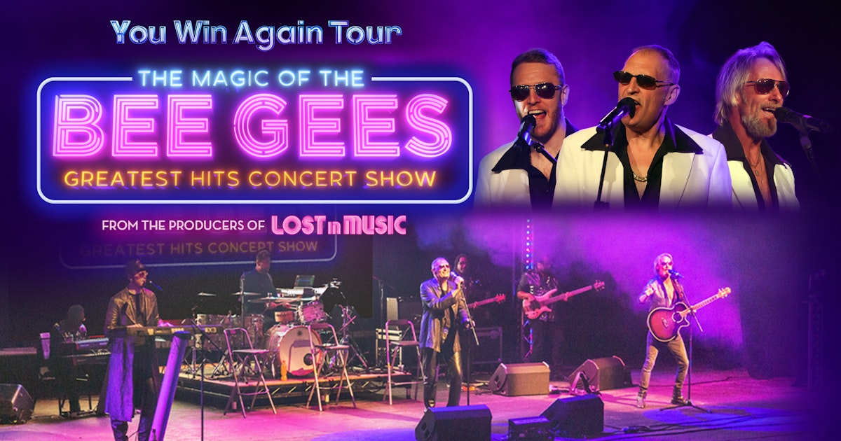 You Win Again Celebrating The Music Of The Bee Gees tour dates