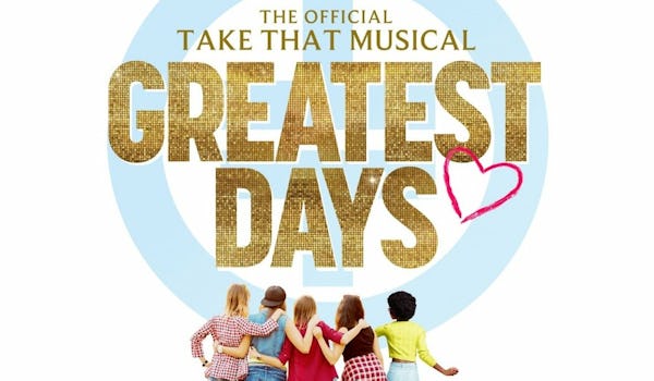 Greatest Days - The Official Take That Musical tour dates