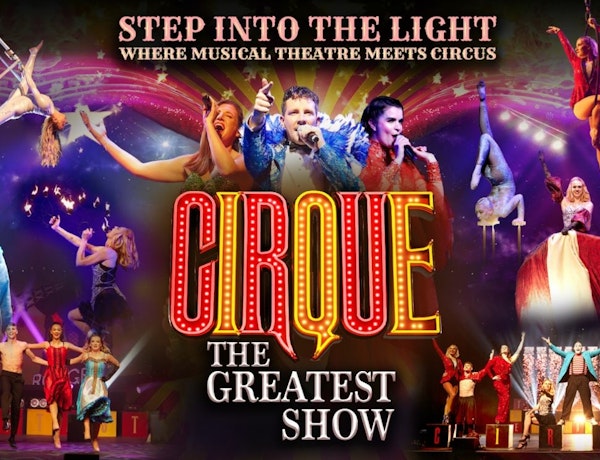 Cirque: The Greatest Show - Reimagined