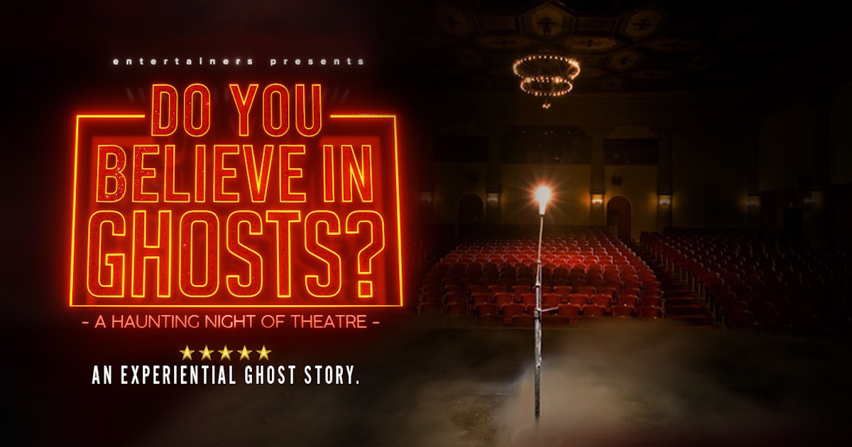 Do You Believe In Ghosts? tour dates & tickets 2024 Ents24