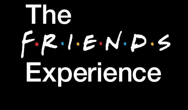 The FRIENDS™ Experience
