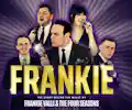 Frankie - The Concert appearing at this event