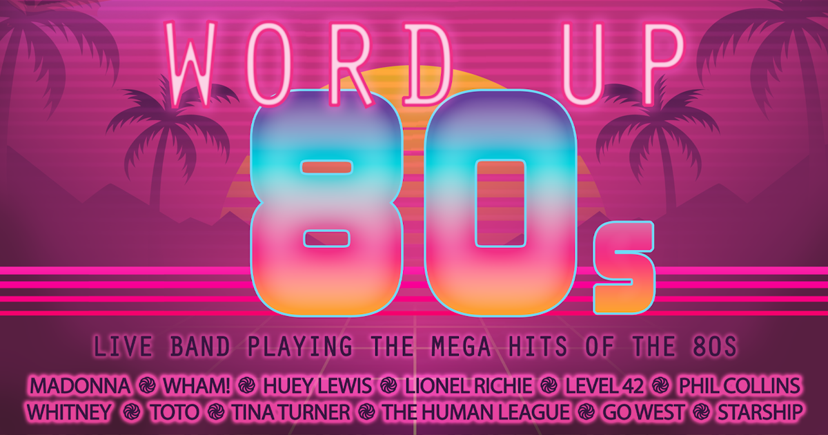Word Up 80s Tour Dates & Tickets 2024 Ents24