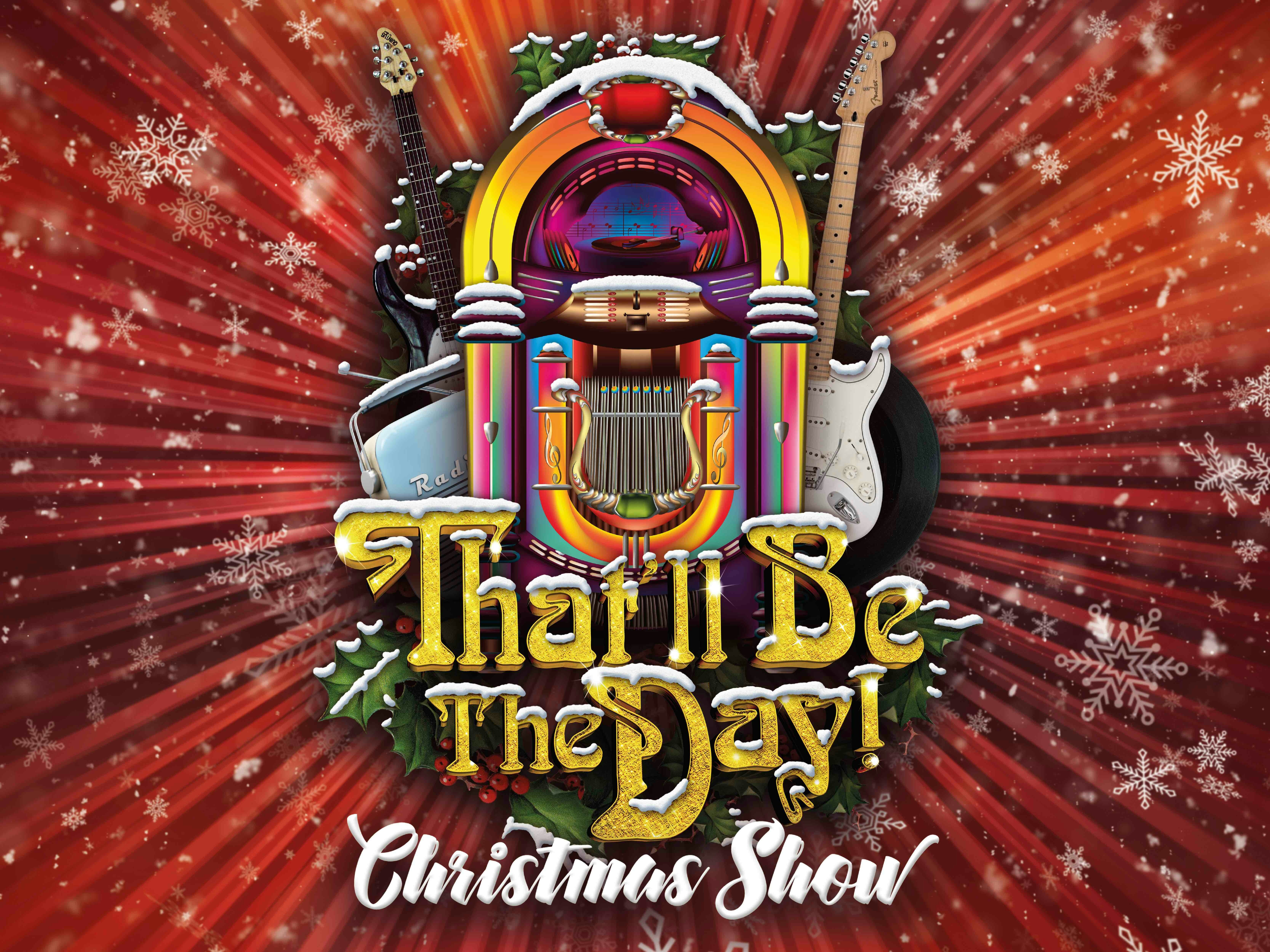 That'll Be The Day Christmas Show