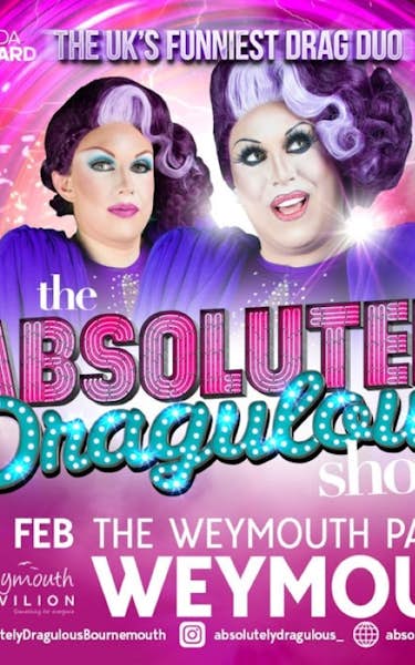 The Absolutely Dragulous Show - The UKs Funniest Drag Duo