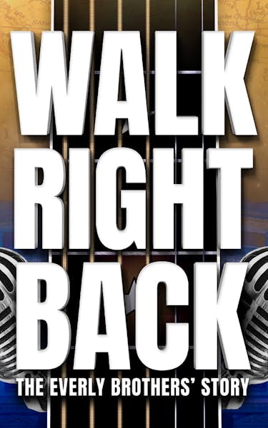 Walk Right Back - The Everly Brothers Story Tour Dates