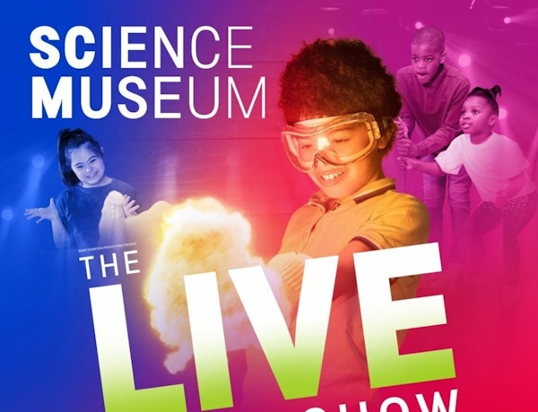 Science Museum - The Live Stage Show!