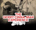 The Gerry Cinna-Man Experience appearing at this event