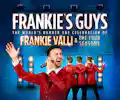 Frankie's Guys - A Celebration of Frankie Valli & The Four Seasons appearing at this event