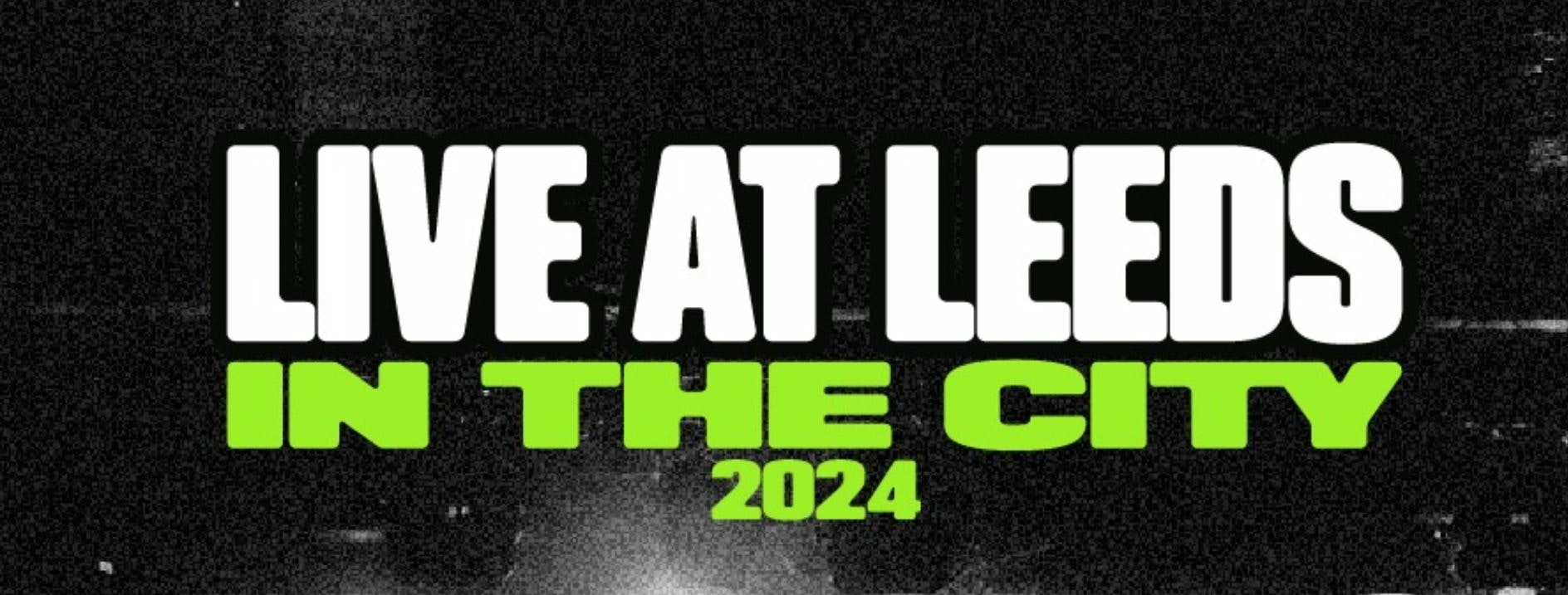 Live At Leeds In The City 2024 Tickets at Various Venues Leeds on 16th