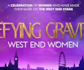 Defying Gravity - West End Women appearing at this event