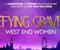 Defying Gravity - West End Women appearing at this event