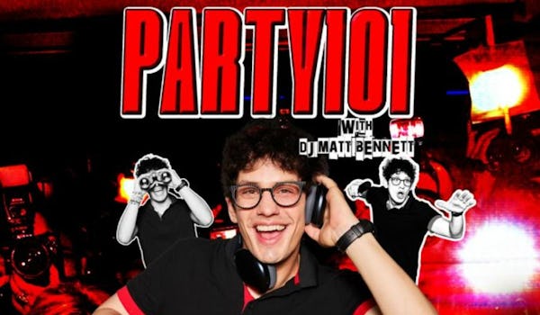 Party101 with Matt Bennett