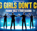 Big Girls Don't Cry - Celebrating The Music Of Frankie Valli & The Four Seasons appearing at this event