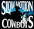Slow Motion Cowboys appearing at this event
