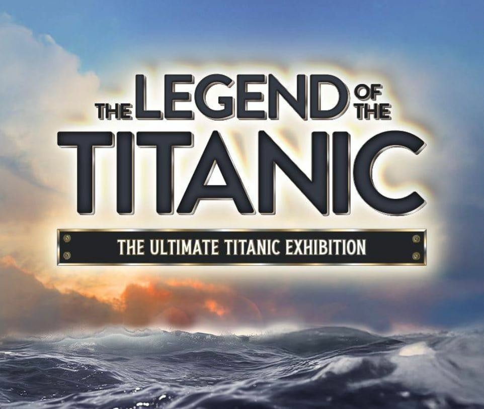 The Legend of the Titanic: The Immersive Exhibition