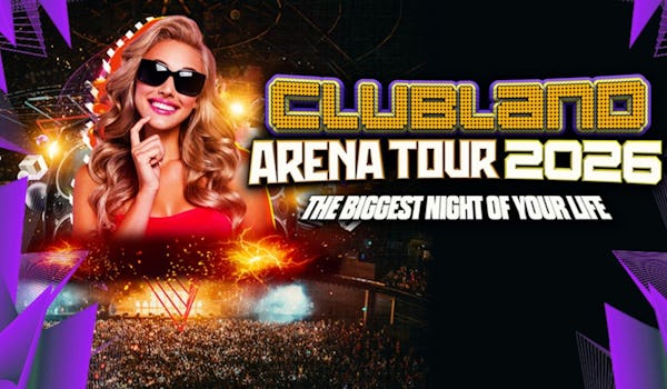 Clubland Arena Tour 2026