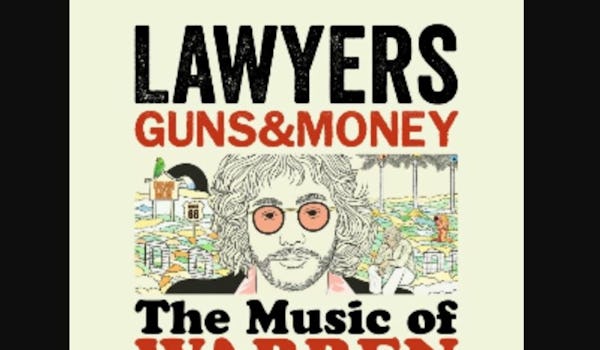 Lawyers, Guns and Money: The Music of Warren Zevon