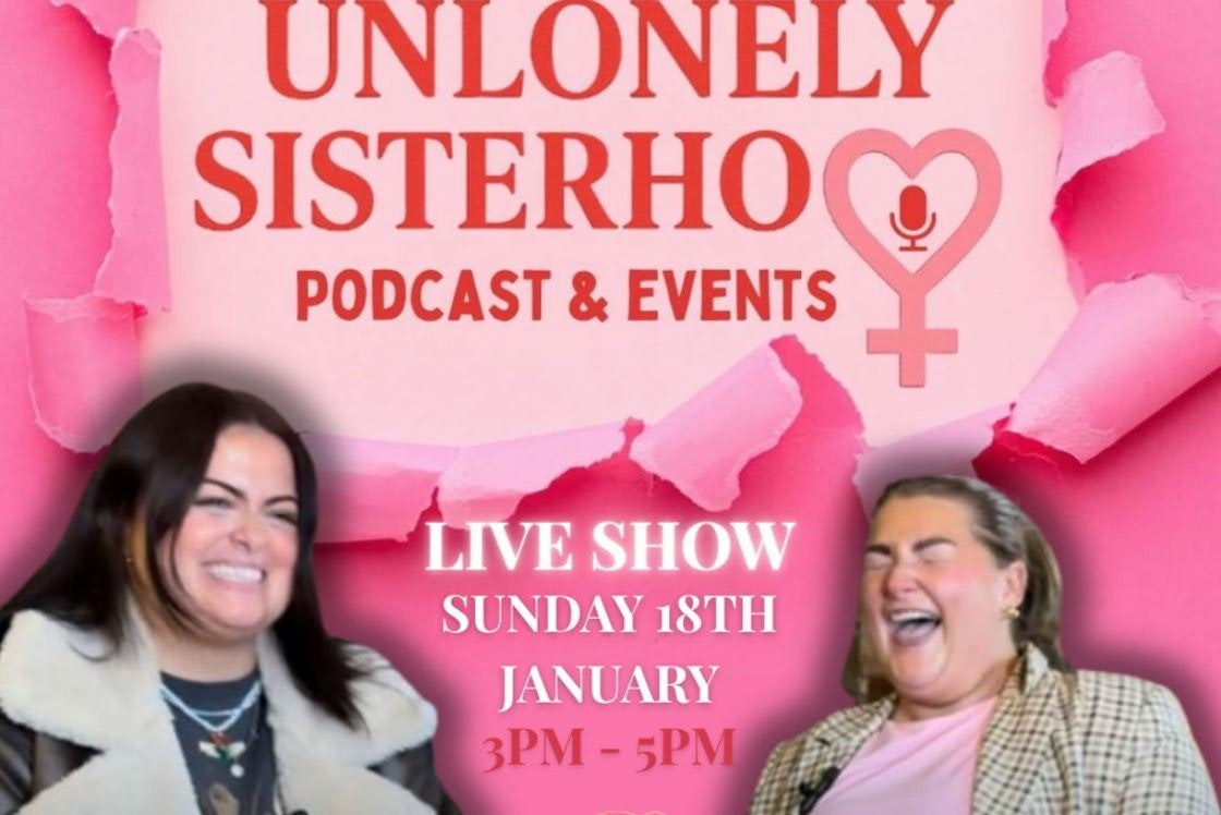 The Unlonely Sisterhood Podcast - Live