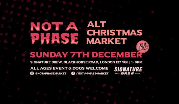 Not A Phase - Alt Christmas Market