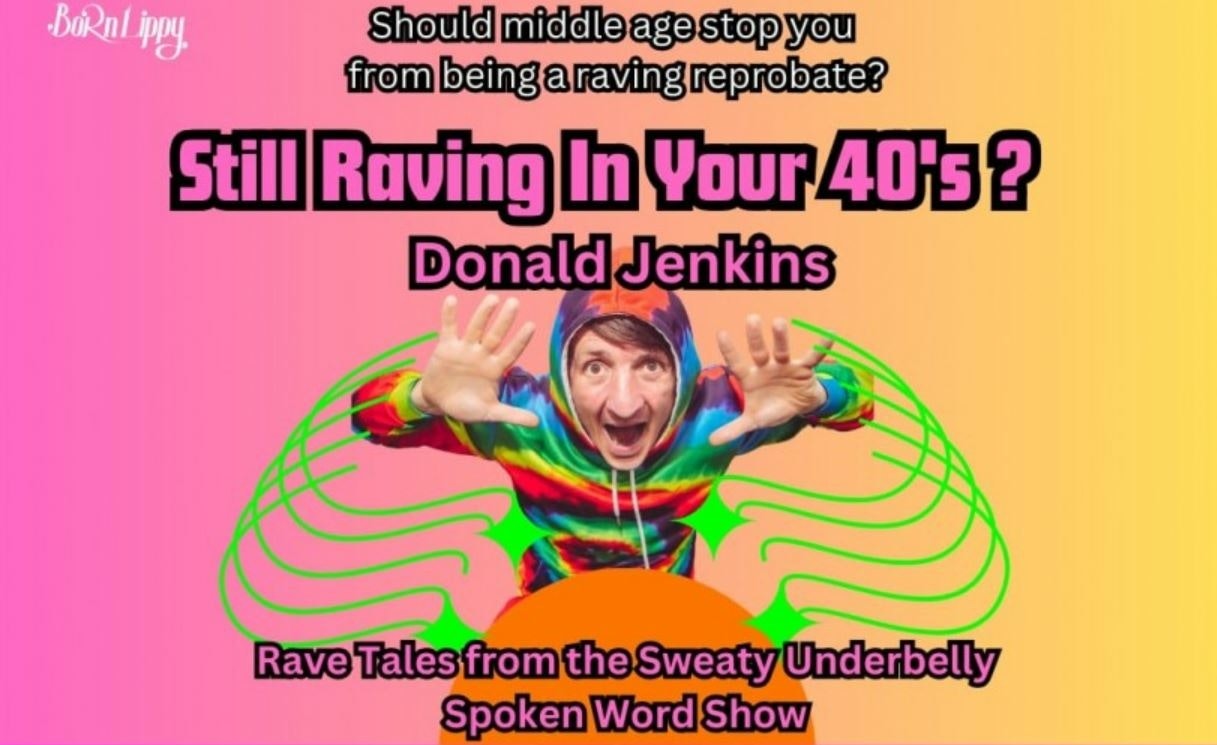 Still Raving In Your Forties?