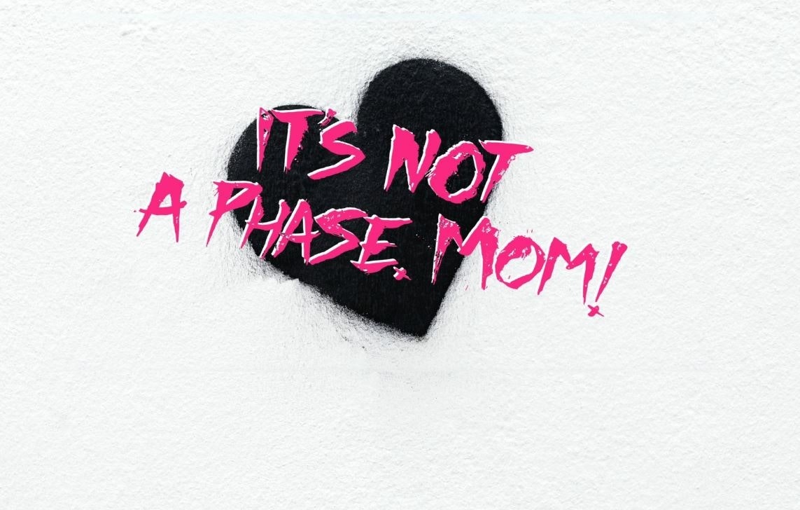 This Is Not A Phase, Mum