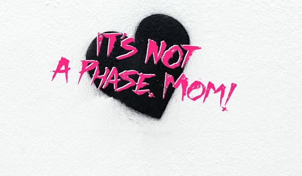 This Is Not A Phase, Mum