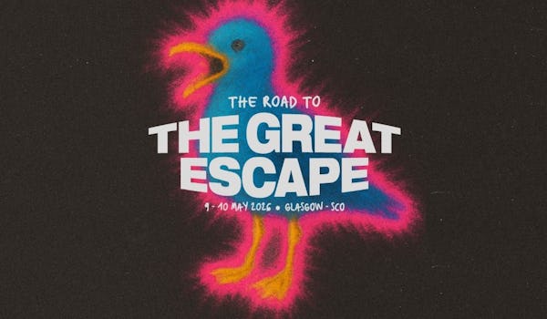 The Road to The Great Escape 2026
