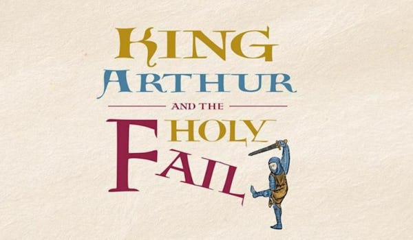 The Three Inch Fools - King Arthur & The Holy Fail