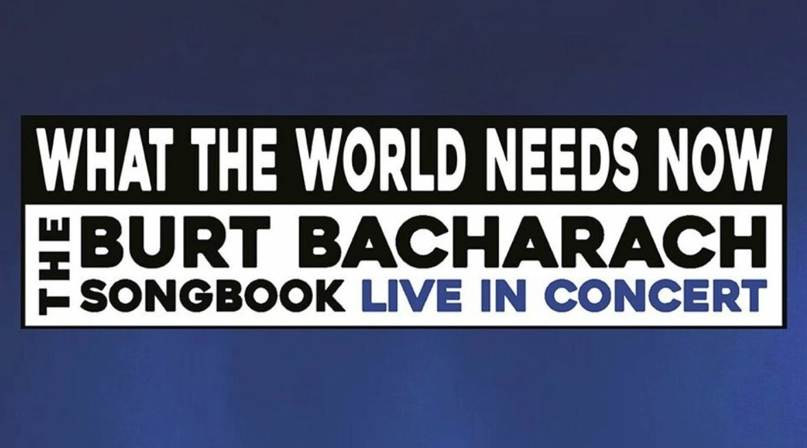 What The World Needs Now: The Burt Bacharach Songbook