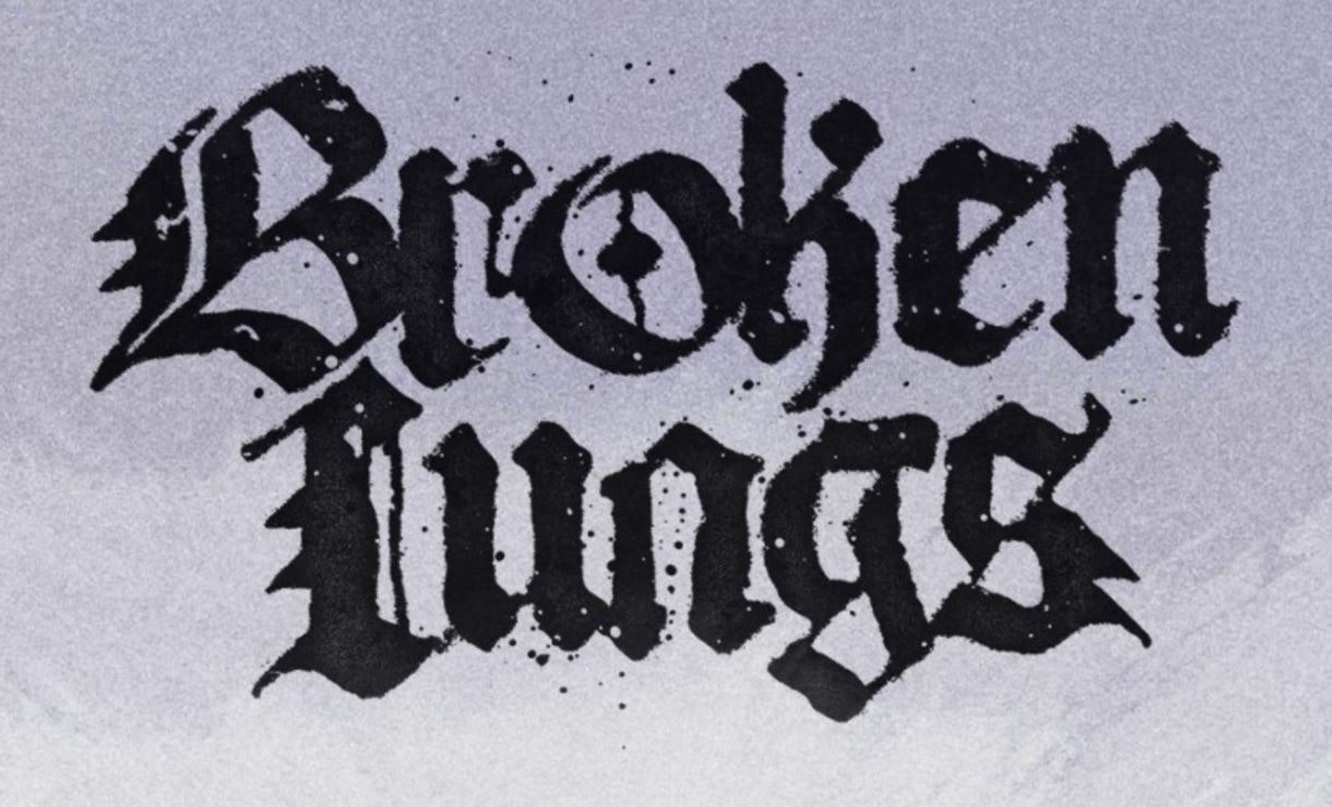 Broken Lungs