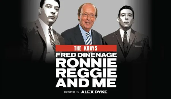 The Krays: Ronnie, Reggie & Me with Fred Dinenage