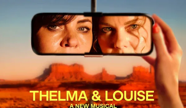 Thelma & Louise: A New Musical