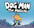Dog Man - The Musical appearing at this event
