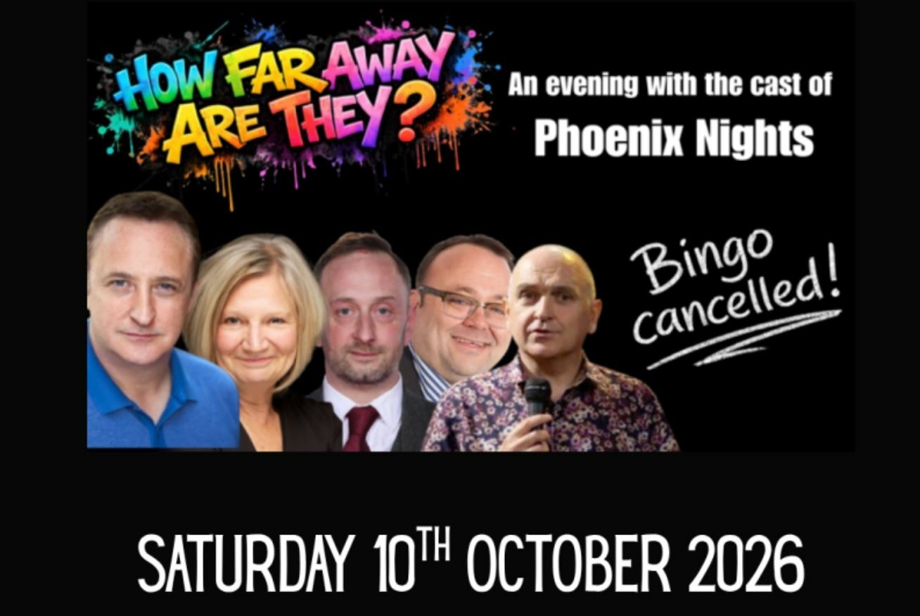 How Far Away Are They? - An Evening with The Cast of Phoenix Nights
