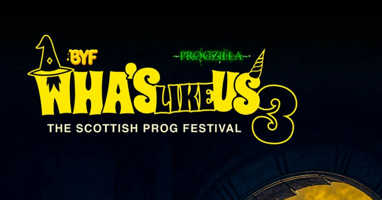 Wha’s Like Us 3 Prog Festival 2027