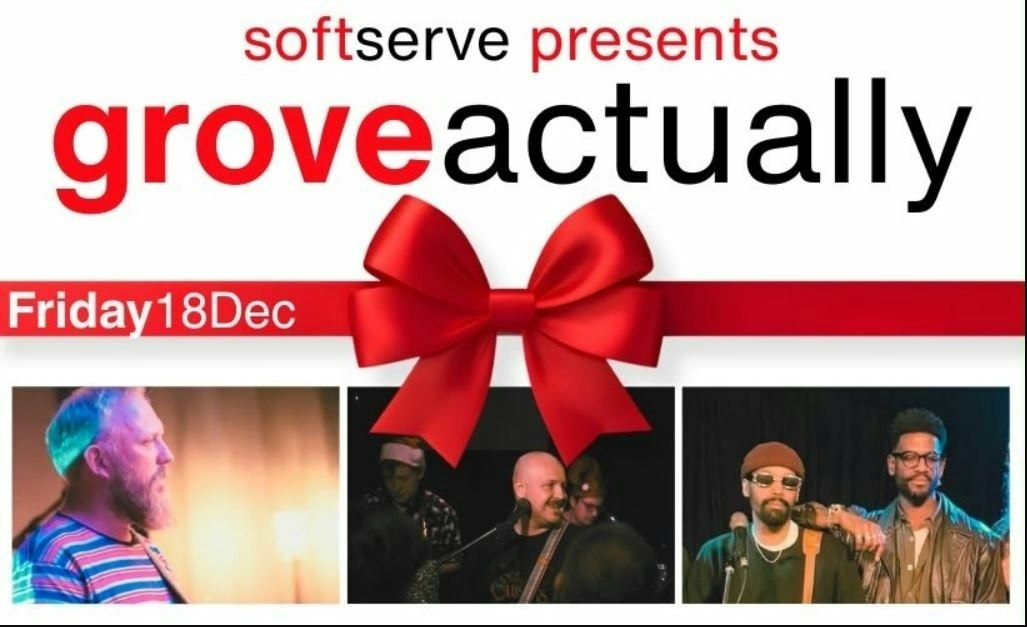 Picture of Soft Serve presents Grove Actually - The Ultimate Christmas Party