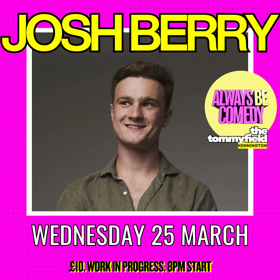 Picture of Always Be Comedy: Josh Berry Work in Progress - at The Tommyfield!